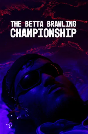 Постер: The Betta Brawling Championship