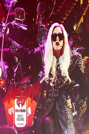 Постер: Lady Gaga: iHeart Radio Music Festival 2011