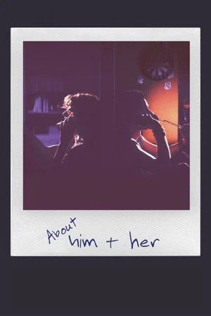 Постер: About Him & Her