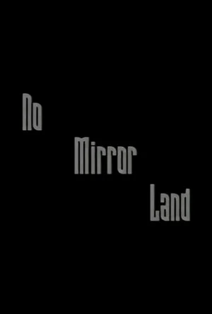 Постер: No Mirror Land