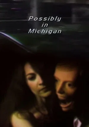 Постер: Possibly in Michigan
