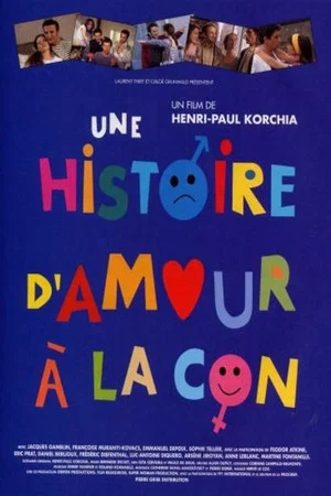 Постер: Une histoire d'amour à la con