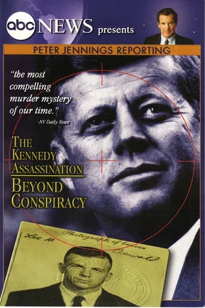 Постер: Peter Jennings Reporting: The Kennedy Assassination - Beyond Conspiracy