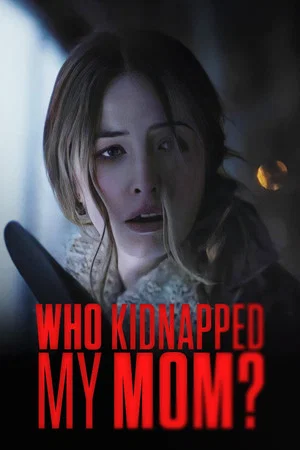 Постер: Who Kidnapped My Mom?