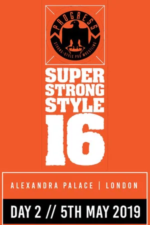 Постер: PROGRESS Chapter 88: Super Strong Style 16 - Day 2