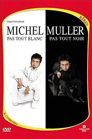 Постер: Michel Muller : Pas tout blanc, pas tout noir