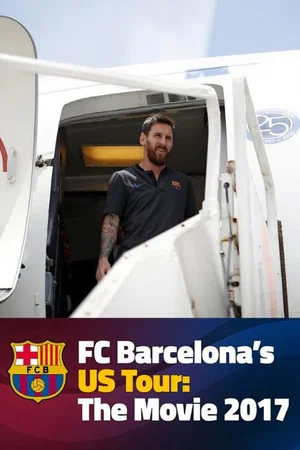 Постер: FC Barcelona's US Tour 2017: The Movie