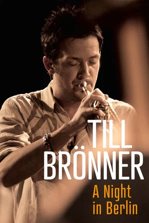 Постер: Till Bronner: A Night in Berlin