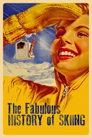 Постер: The Fabulous History of Skiing