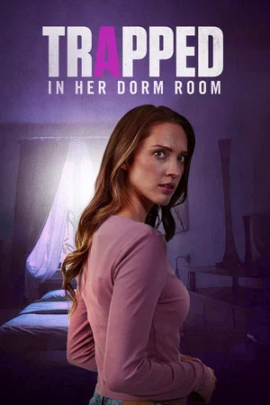 Постер: Trapped in Her Dorm Room