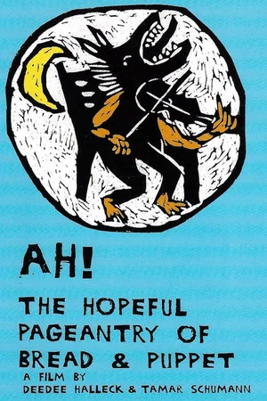 Постер: Ah! The Hopeful Pageantry of Bread and Puppet