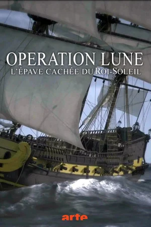Постер: Opération Lune: L'épave cachée du Roi-Soleil