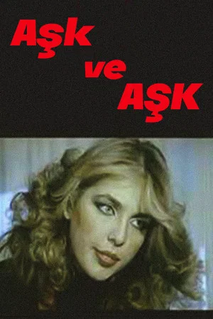 Постер: Aşk Ve Aşk