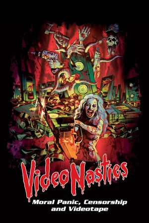 Постер: Video Nasties: Moral Panic, Censorship & Videotape