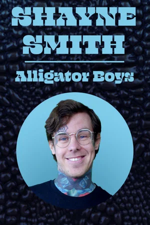 Постер: Shayne Smith: Alligator Boys