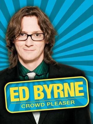 Постер: Ed Byrne: Crowd Pleaser