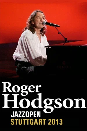 Постер: Roger Hodgson: Live At Jazz Open Stuttgart