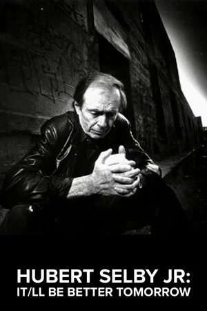 Постер: Hubert Selby Jr: It/ll Be Better Tomorrow