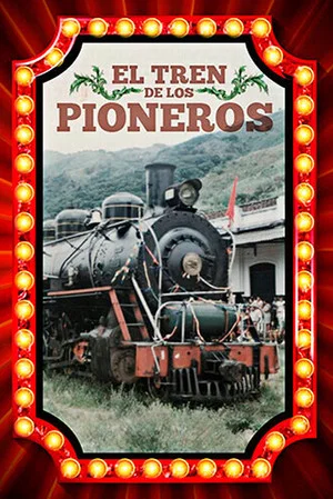 Постер: El Tren de los Pioneros