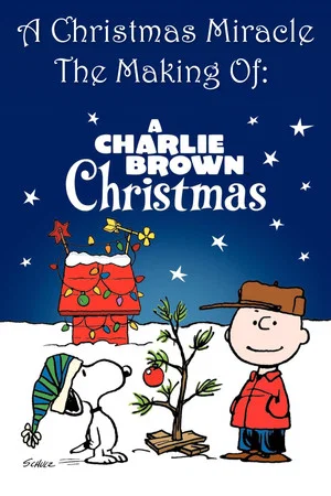 Постер: A Christmas Miracle: The Making of A Charlie Brown Christmas