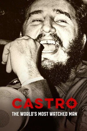 Постер: Castro: The World's Most Watched Man