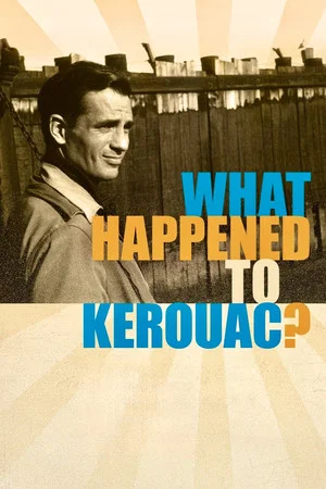 Постер: What Happened to Kerouac?