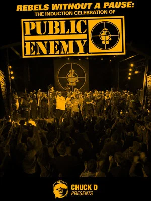 Постер: Rebels Without a Pause: The Induction Celebration of Public Enemy