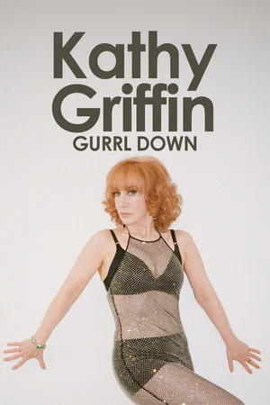 Постер: Kathy Griffin: Gurrl Down