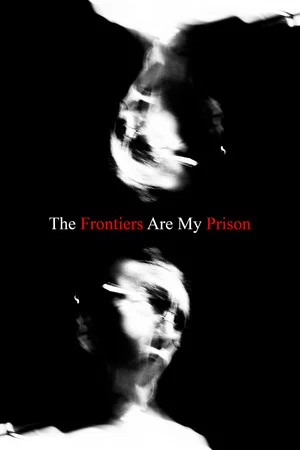Постер: The Frontiers Are My Prison