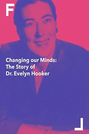Постер: Changing Our Minds: The Story of Dr. Evelyn Hooker