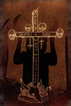 Постер: The seven deaths of Pedro. The boy who collected cow skulls.