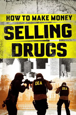 Постер: How to Make Money Selling Drugs