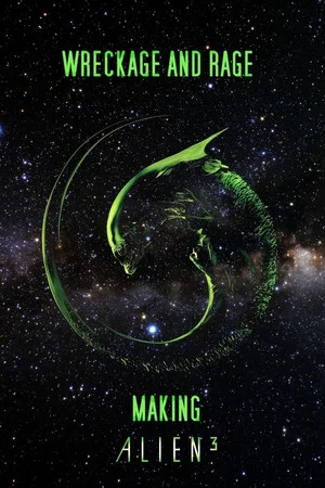 Постер: Wreckage and Rage: Making 'Alien³'