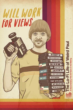Постер: Will Work for Views: The Lo-Fi Life of Weird Paul