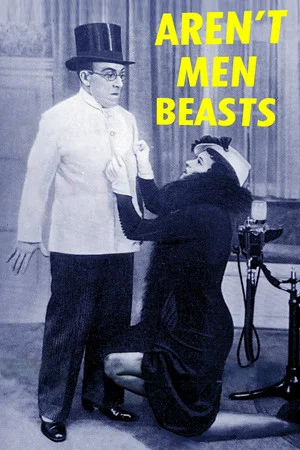 Постер: Aren't Men Beasts!