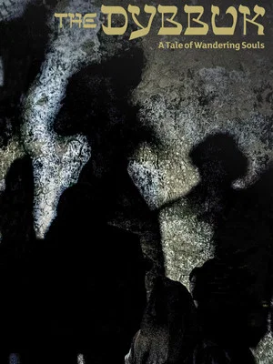 Постер: The Dybbuk: A Tale of Wandering Souls