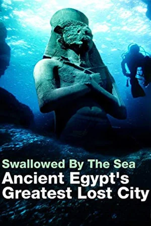 Постер: Swallowed By The Sea: Ancient Egypt's Greatest Lost City
