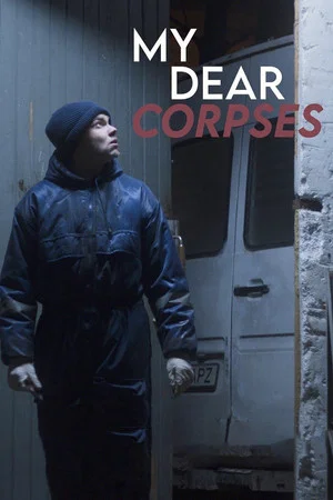 Постер: My Dear Corpses