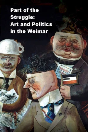 Постер: Part of the Struggle: Art and Politics in the Weimar Republic