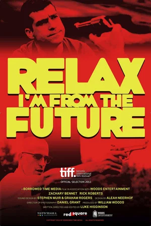 Постер: Relax, I'm From The Future