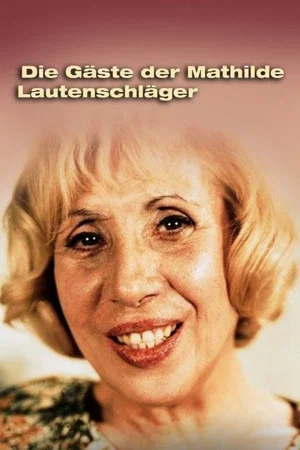 Постер: Die Gäste der Mathilde Lautenschläger