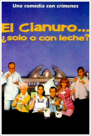 Постер: El cianuro… ¿solo o con leche?