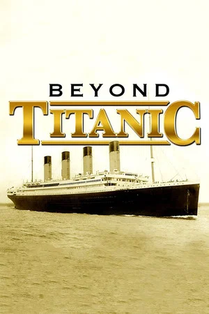Постер: Beyond Titanic