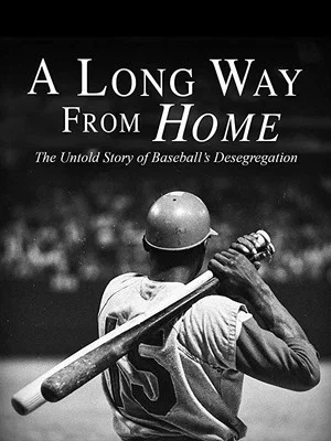 Постер: A Long Way from Home: The Untold Story of Baseball's Desegregation