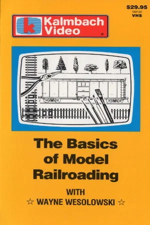 Постер: The Basics of Model Railroading with Wayne Wesolowski