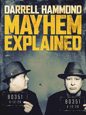 Постер: Darrell Hammond: Mayhem Explained