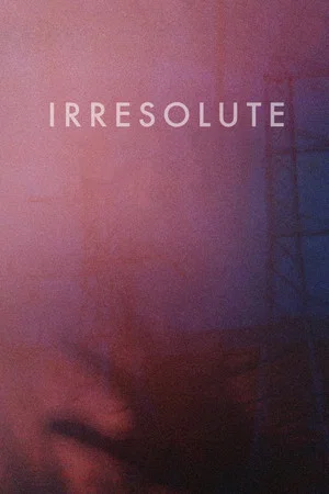 Постер: Irresolute