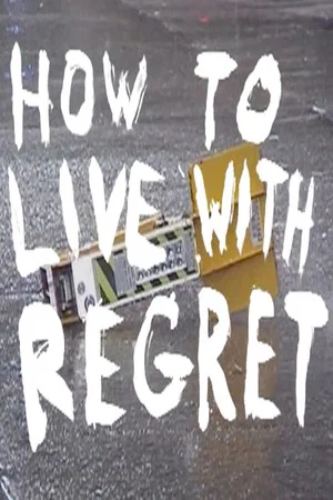 Постер: How to Live with Regret