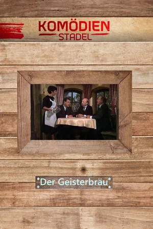 Постер: Der Komödienstadel - Der Geisterbräu