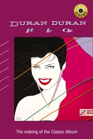 Постер: Classic Albums: Duran Duran - Rio